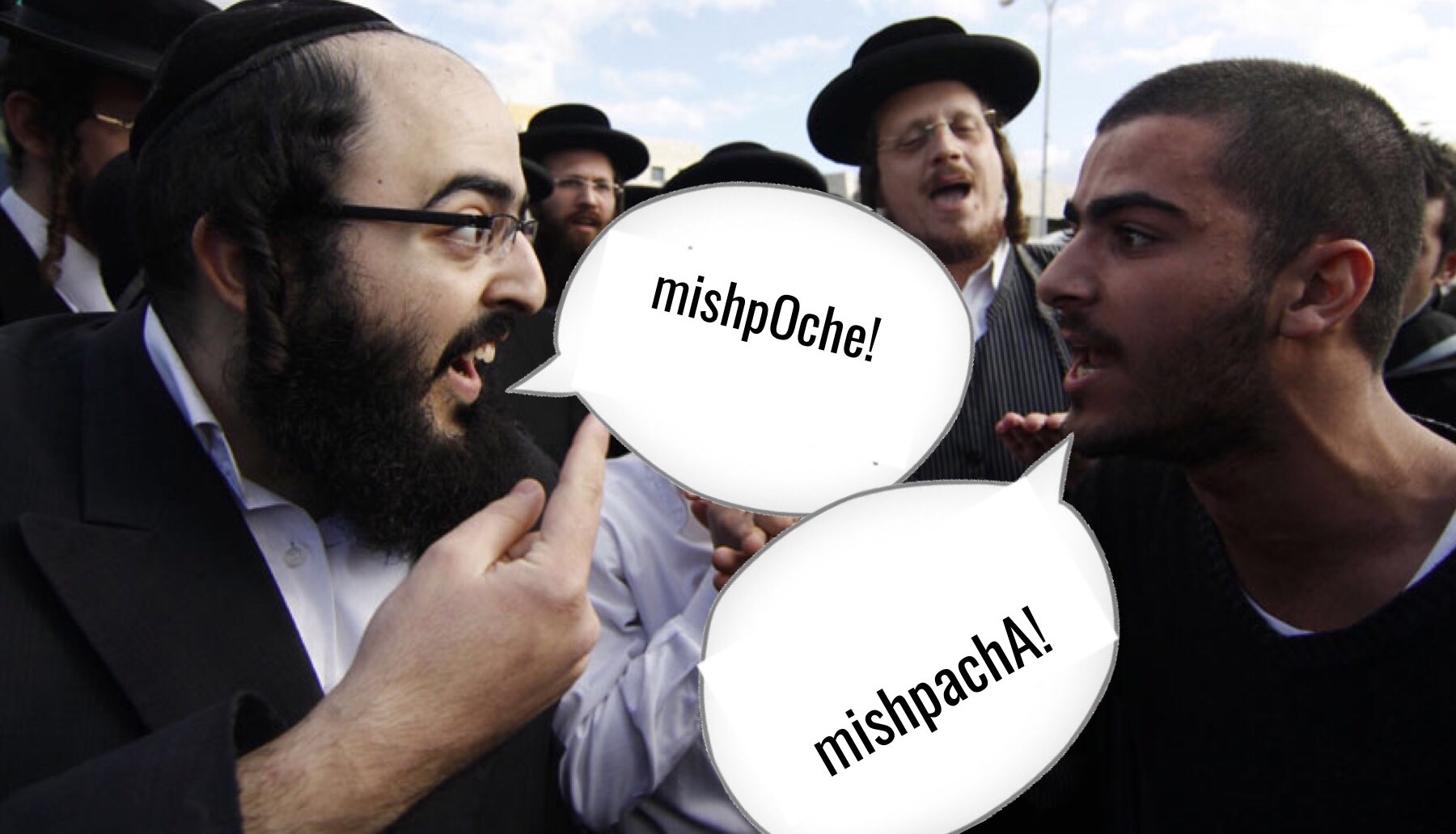 Mishpacha or mishpoche?